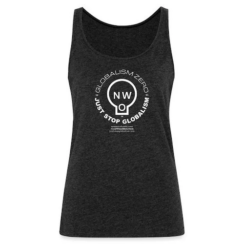 Just Stop Globalism™ White Circle Logo Womens Premium Tank Top Just Stop Globalism™ White Circle Logo Women's Premium Tank Top